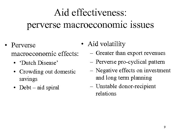 Aid effectiveness: perverse macroeconomic issues • Aid volatility • Perverse – Greater than export