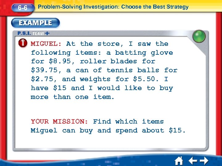 6 -6 Problem-Solving Investigation: Choose the Best Strategy MIGUEL: At the store, I saw