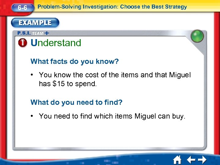 6 -6 Problem-Solving Investigation: Choose the Best Strategy Understand What facts do you know?