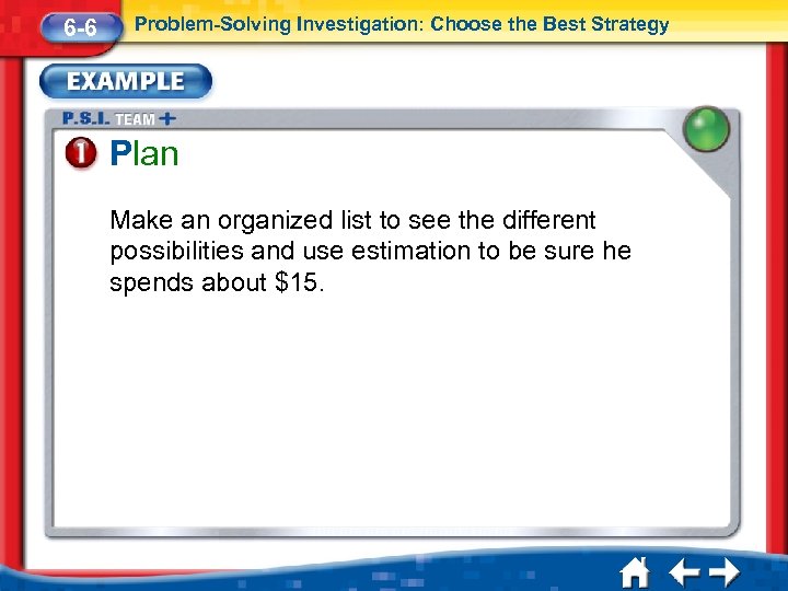 6 -6 Problem-Solving Investigation: Choose the Best Strategy Plan Make an organized list to