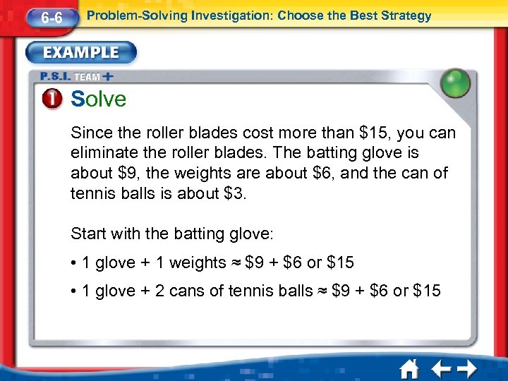 6 -6 Problem-Solving Investigation: Choose the Best Strategy Solve Since the roller blades cost