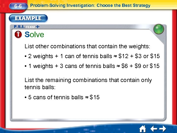 6 -6 Problem-Solving Investigation: Choose the Best Strategy Solve List other combinations that contain