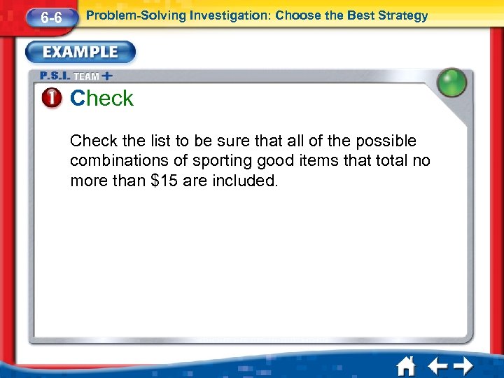 6 -6 Problem-Solving Investigation: Choose the Best Strategy Check the list to be sure