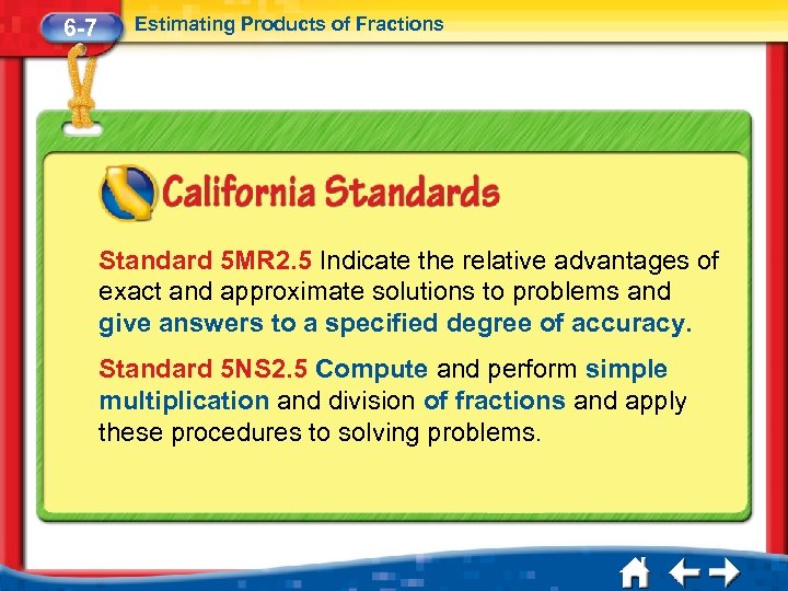 6 -7 Estimating Products of Fractions Standard 5 MR 2. 5 Indicate the relative