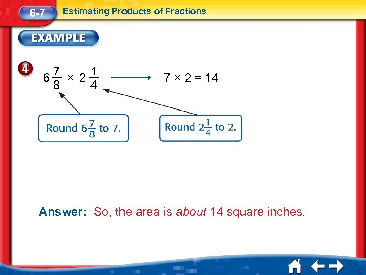 6 -7 6 Estimating Products of Fractions 1 7 × 2 4 8 7