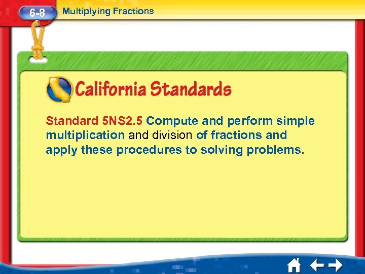 6 -8 Multiplying Fractions Standard 5 NS 2. 5 Compute and perform simple multiplication