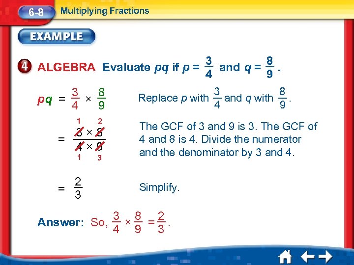 6 -8 Multiplying Fractions ALGEBRA Evaluate pq if p = 3 8 pq =