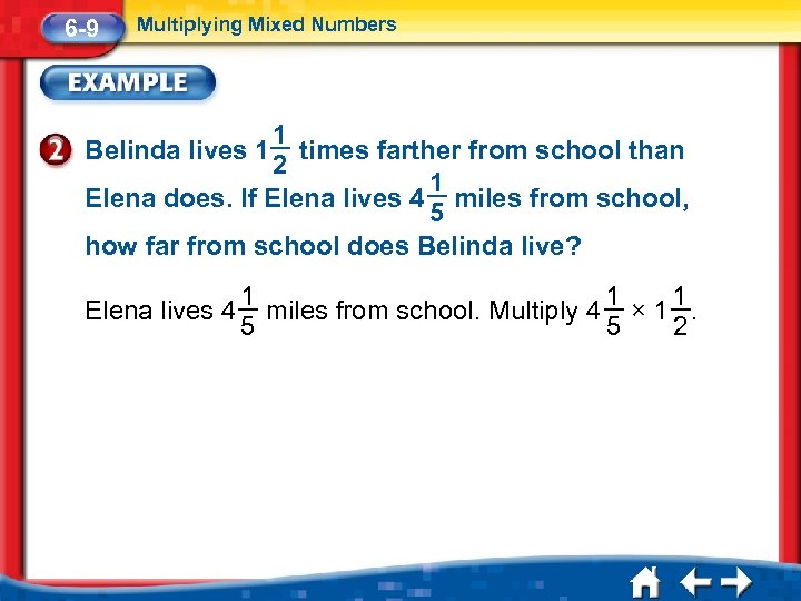 6 -9 Multiplying Mixed Numbers 1 times farther from school than 2 1 Elena
