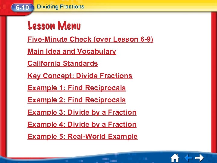 6 -10 Dividing Fractions Five-Minute Check (over Lesson 6 -9) Main Idea and Vocabulary