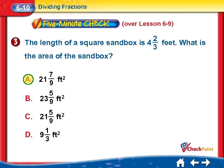 6 -10 Dividing Fractions (over Lesson 6 -9) The length of a square sandbox