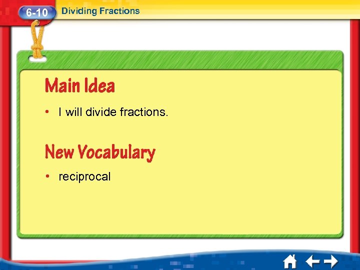 6 -10 Dividing Fractions • I will divide fractions. • reciprocal 