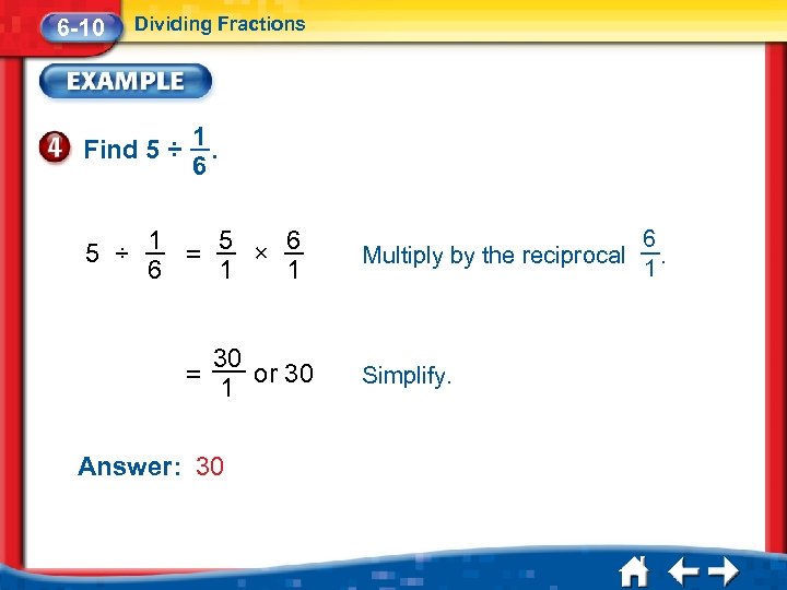 6 -10 Dividing Fractions Find 5 ÷ 1. 6 5 ÷ 1 = 5