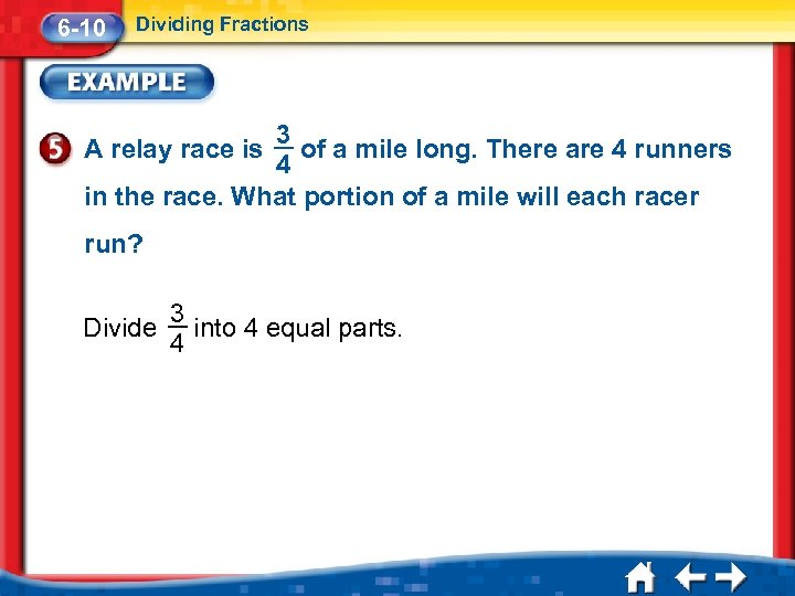 6 -10 Dividing Fractions 3 of a mile long. There are 4 runners 4