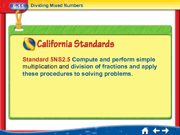 6 -11 Dividing Mixed Numbers Standard 5 NS 2. 5 Compute and perform simple