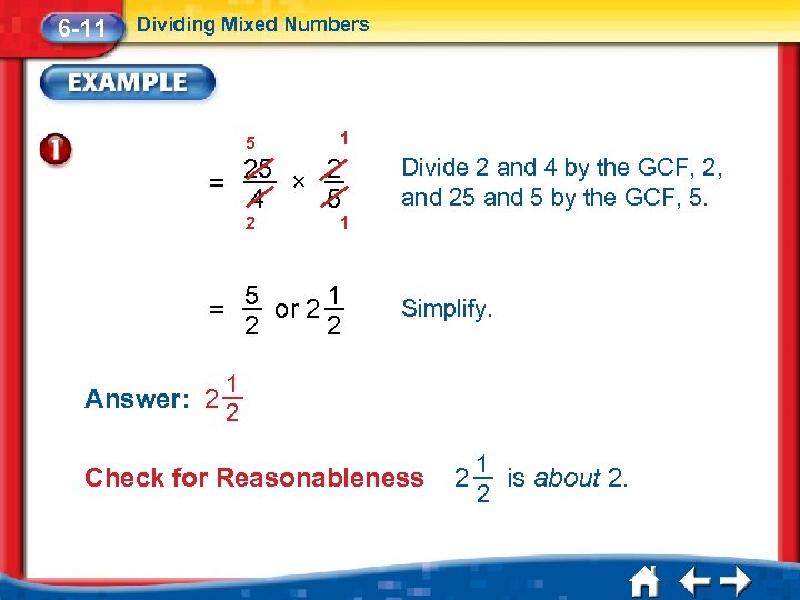 6 -11 Dividing Mixed Numbers 5 1 25 × 2 = 4 5 2