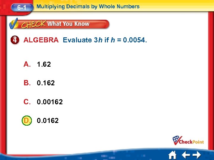 6 -1 Multiplying Decimals by Whole Numbers ALGEBRA Evaluate 3 h if h =