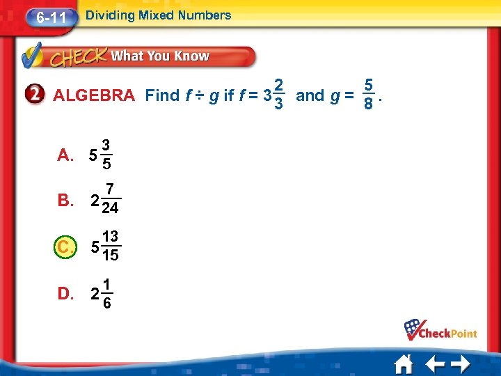 6 -11 Dividing Mixed Numbers 2 5 ALGEBRA Find f ÷ g if f
