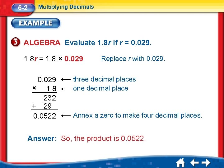 6 -2 Multiplying Decimals ALGEBRA Evaluate 1. 8 r if r = 0. 029.