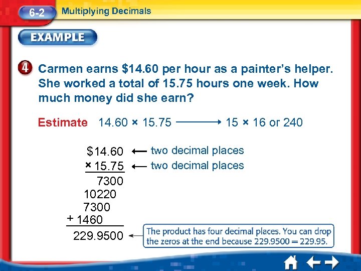 6 -2 Multiplying Decimals Carmen earns $14. 60 per hour as a painter’s helper.