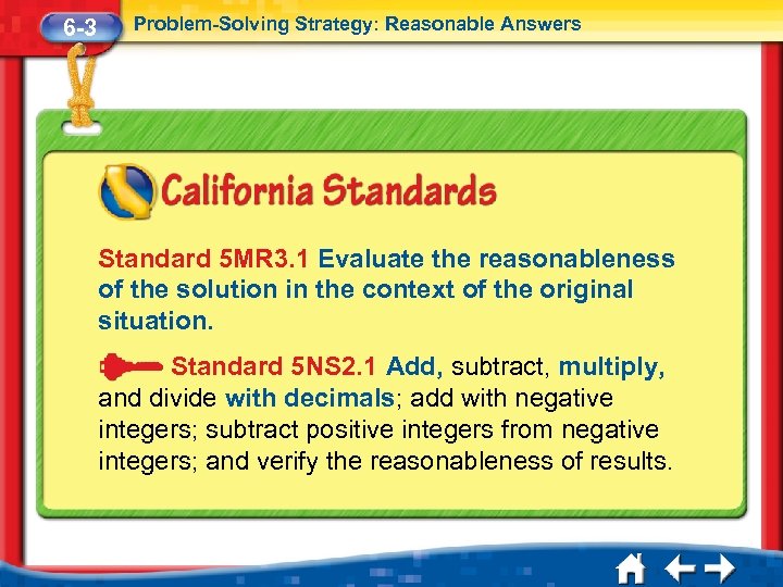 6 -3 Problem-Solving Strategy: Reasonable Answers Standard 5 MR 3. 1 Evaluate the reasonableness