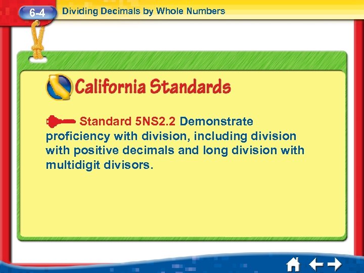 6 -4 Dividing Decimals by Whole Numbers Standard 5 NS 2. 2 Demonstrate proficiency