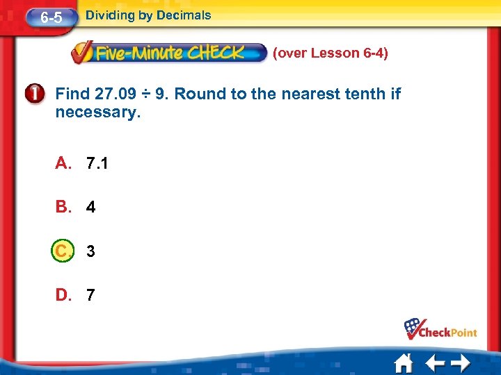 6 -5 Dividing by Decimals (over Lesson 6 -4) Find 27. 09 ÷ 9.