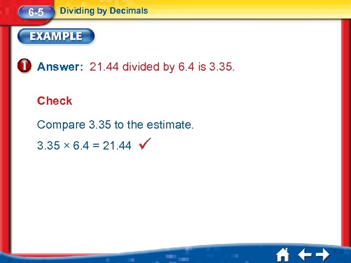 6 -5 Dividing by Decimals Answer: 21. 44 divided by 6. 4 is 3.