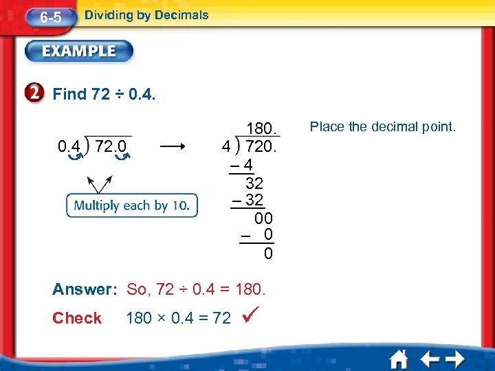 6 -5 Dividing by Decimals Find 72 ÷ 0. 4 72. 0 180. 4