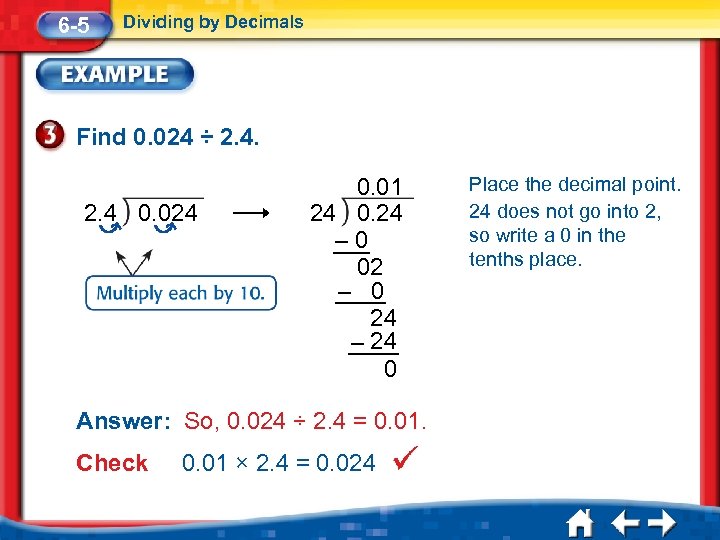 6 -5 Dividing by Decimals Find 0. 024 ÷ 2. 4 0. 024 0.