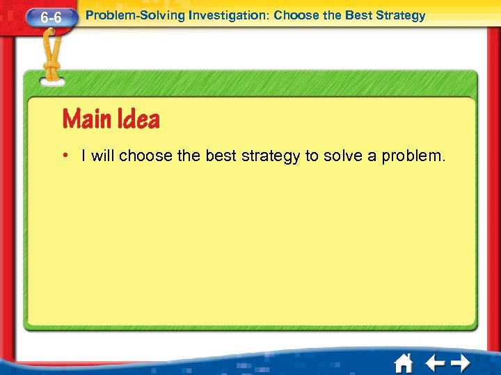 6 -6 Problem-Solving Investigation: Choose the Best Strategy • I will choose the best