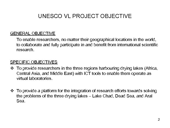 UNESCO VL PROJECT OBJECTIVE GENERAL OBJECTIVE To enable researchers, no matter their geographical locations