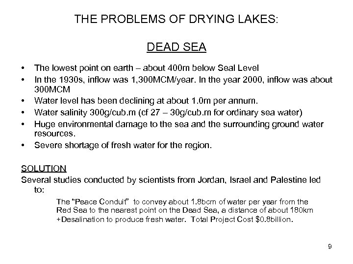 THE PROBLEMS OF DRYING LAKES: DEAD SEA • • • The lowest point on