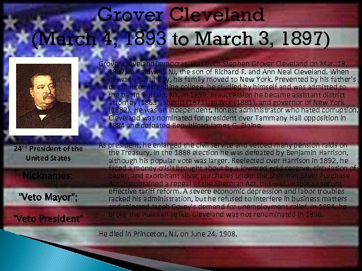 Grover Cleveland (March 4, 1893 to March 3, 1897) Grover Cleveland. Democrat, was born