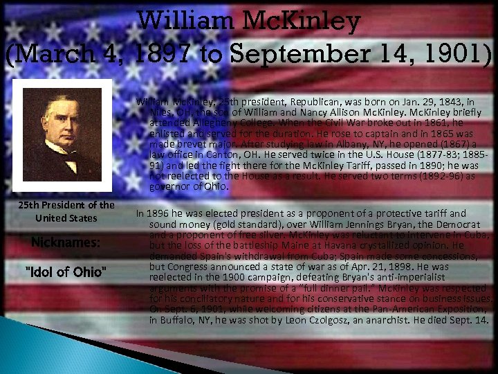 William Mc. Kinley (March 4, 1897 to September 14, 1901) William Mc. Kinley, 25