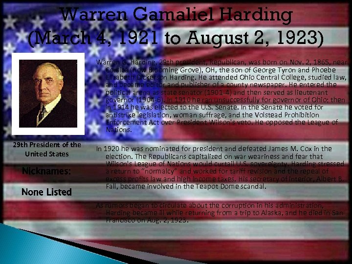 Warren Gamaliel Harding (March 4, 1921 to August 2, 1923) Warren G. Harding, 29
