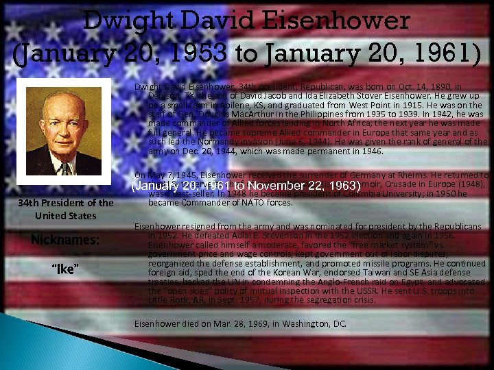 Dwight David Eisenhower (January 20, 1953 to January 20, 1961) Dwight David Eisenhower, 34