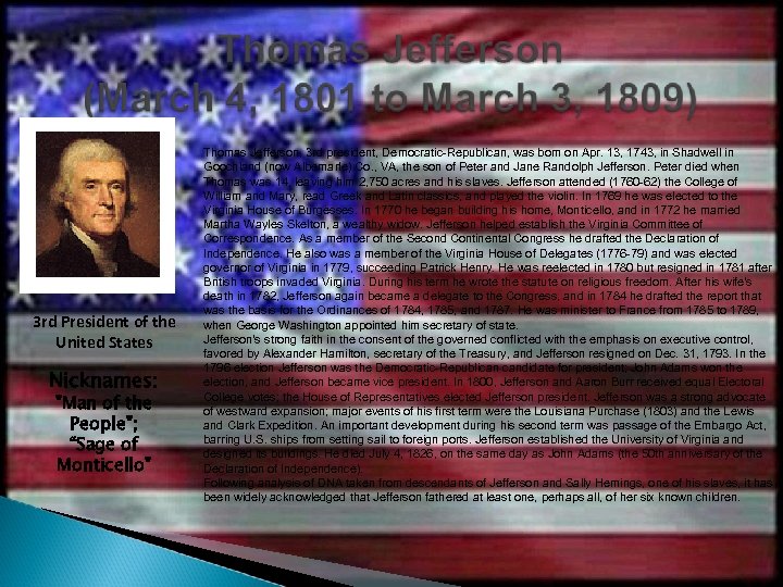 3 rd President of the United States Nicknames: 