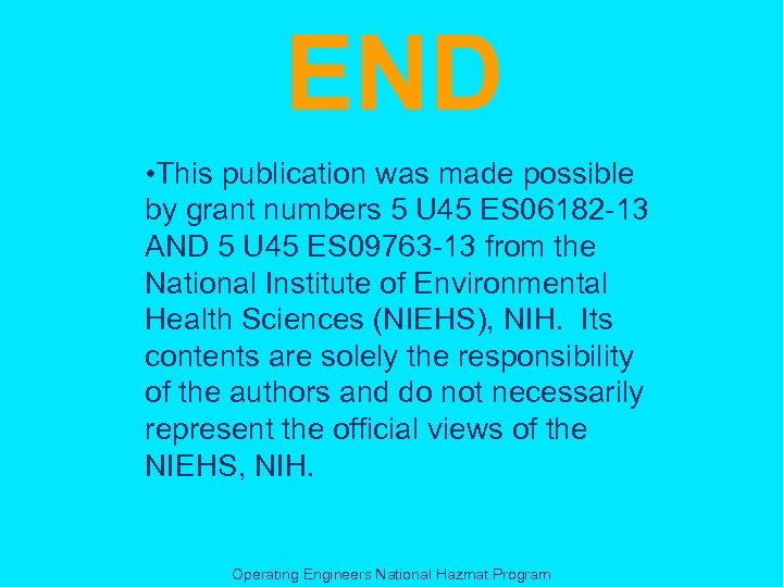 END • This publication was made possible by grant numbers 5 U 45 ES