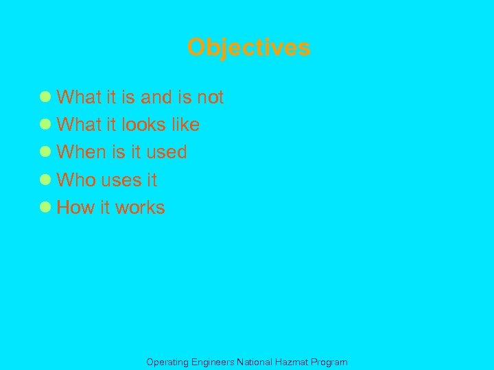 Objectives l What it is and is not l What it looks like l