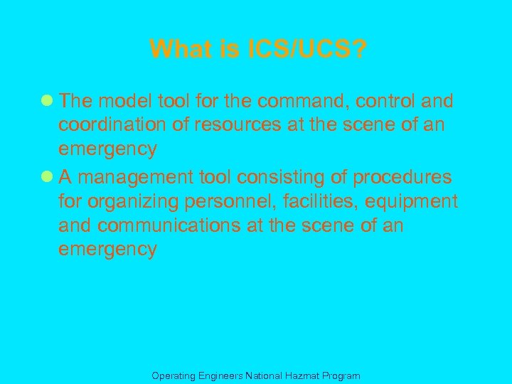 What is ICS/UCS? l The model tool for the command, control and coordination of