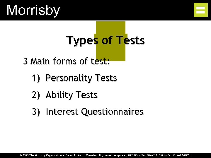 Morrisby Types of Tests 3 Main forms of test: 1) Personality Tests 2) Ability