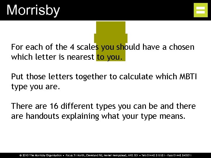 Morrisby For each of the 4 scales you should have a chosen which letter