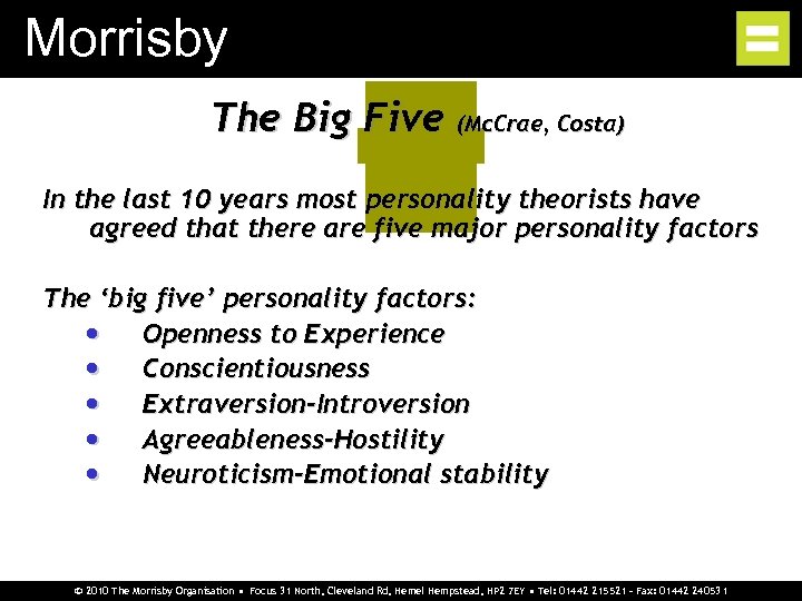 Morrisby The Big Five (Mc. Crae, Costa) In the last 10 years most personality