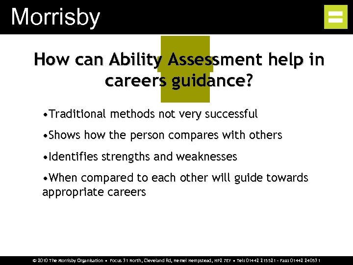 Morrisby How can Ability Assessment help in careers guidance? • Traditional methods not very