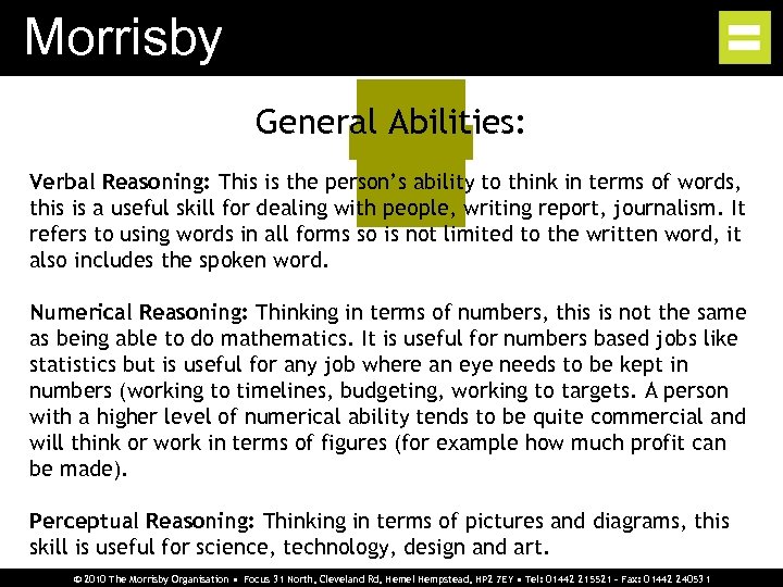 Morrisby General Abilities: Verbal Reasoning: This is the person’s ability to think in terms