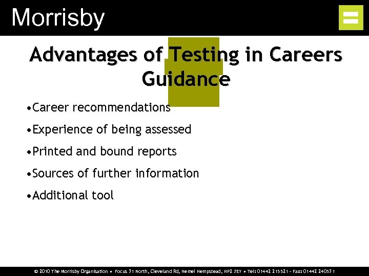 Morrisby Advantages of Testing in Careers Guidance • Career recommendations • Experience of being