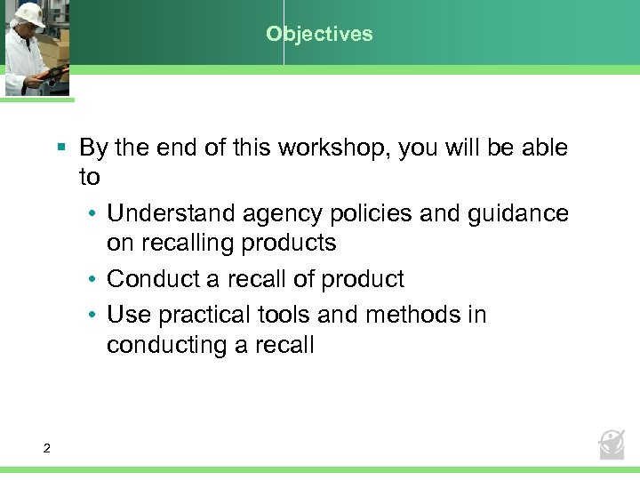 Objectives § By the end of this workshop, you will be able to •