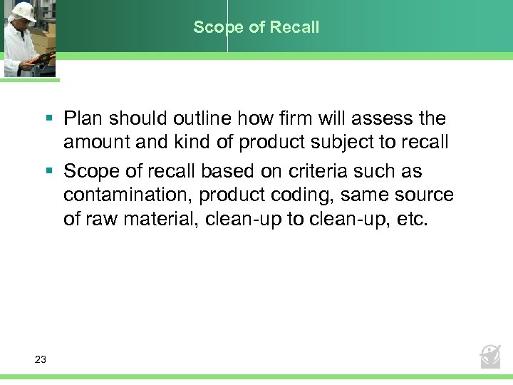 Scope of Recall § Plan should outline how firm will assess the amount and