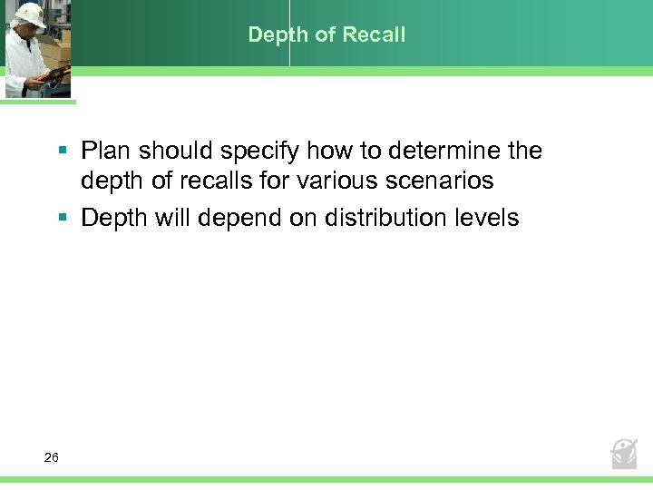 Depth of Recall § Plan should specify how to determine the depth of recalls