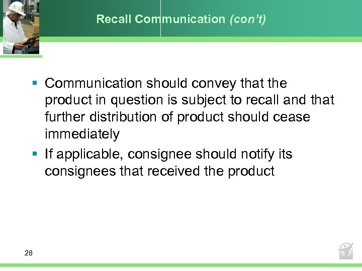 Recall Communication (con’t) § Communication should convey that the product in question is subject